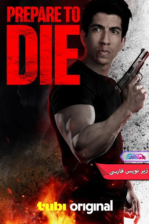 فیلم برای مردن آماده شو Prepare to Die 2024- دنیای فیلم وسریال همآهنگ