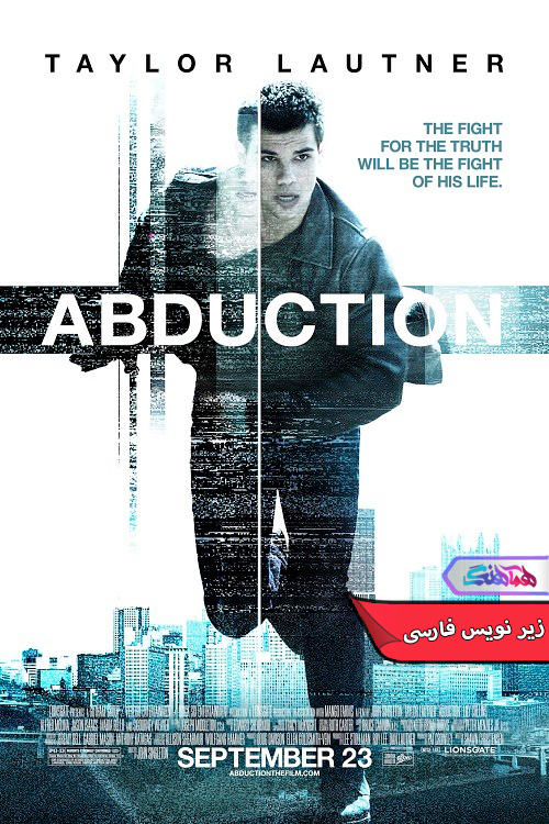 زندگی دروغین Abduction 2011 | دنیای فیلم و سریال همآهنگ فیلم زندگی دروغین | Abduction 2011- دنیای فیلم و سریال همآهنگ