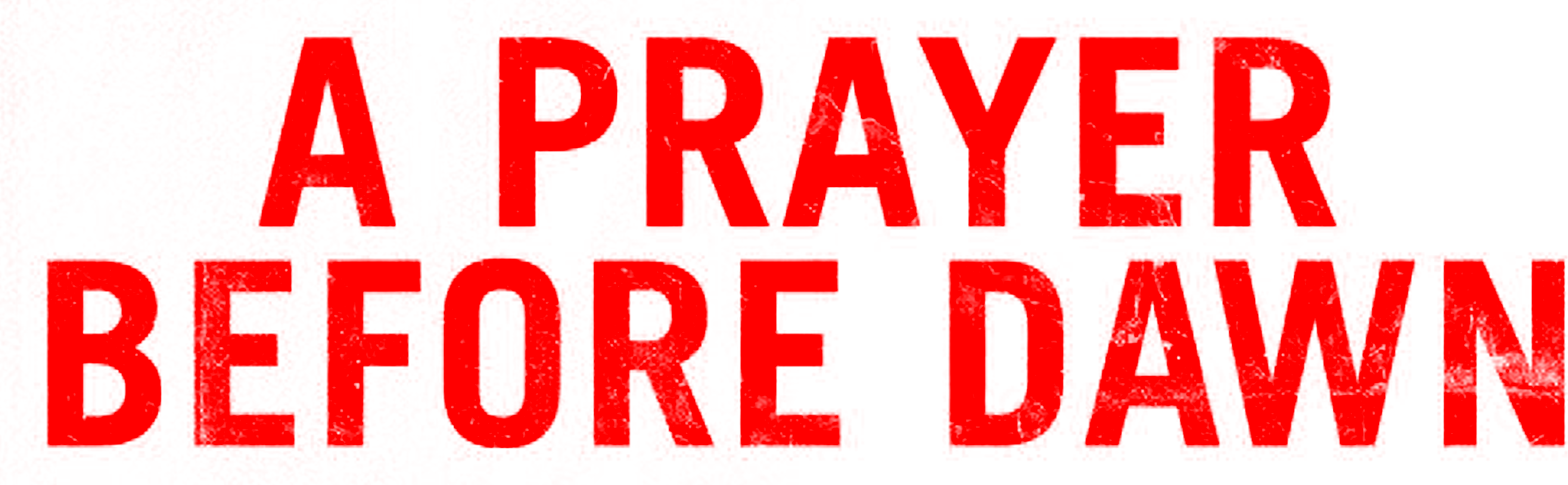 A Prayer Before Dawn