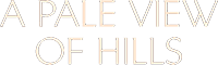 A Pale View of Hills