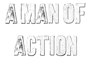 A Man of Action