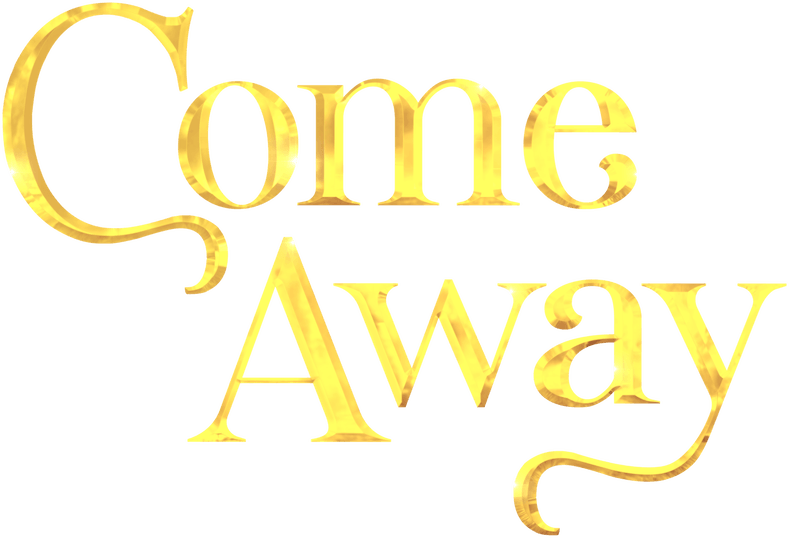Come Away