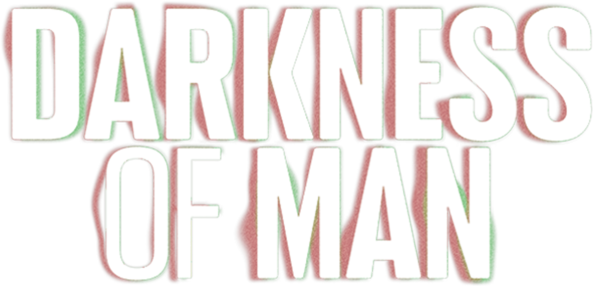 Darkness of Man