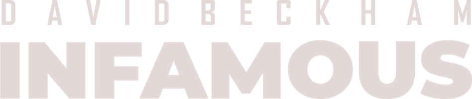 David Beckham: Infamous