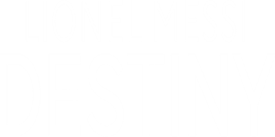 Lionel Messi: Destiny