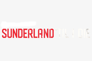 Sunderland 'Til I Die