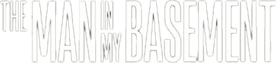 The Man in My Basement
