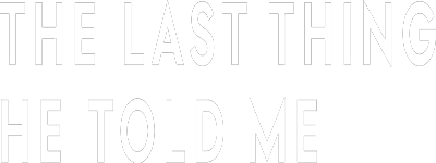 The Last Thing He Told Me