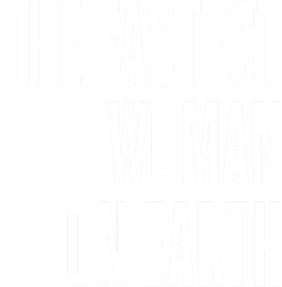 The Fastest Woman on Earth